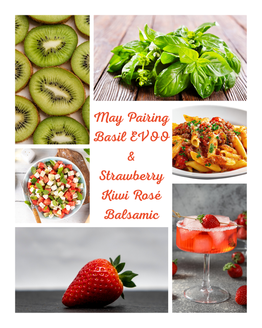 May Pairing - Basil EVOO & Strawberry Kiwi Rosé Balsamic