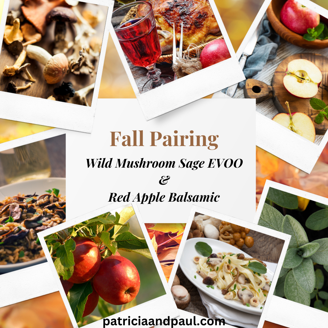 September Pairing- Wild Mushroom and Sage Infused Olive Oil + Aged Red Apple Balsamic Vinegar
