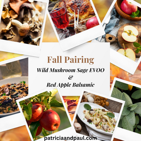 Wild Mushroom and Sage Infused Olive Oil + Aged Red Apple Balsamic Vinegar